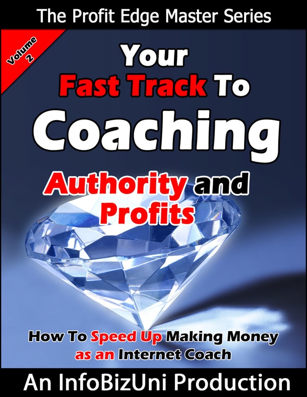 The Fast Track to Coaching Authority and Profits Edge